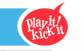 Play it, kick it!
